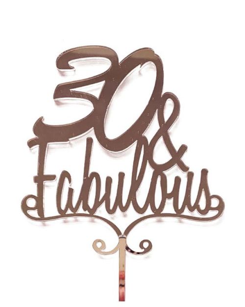 30 & Fabulous Cake Topper – Rose Gold