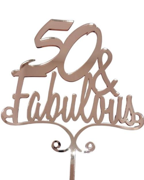 50 & Fabulous Cake Topper – Rose Gold