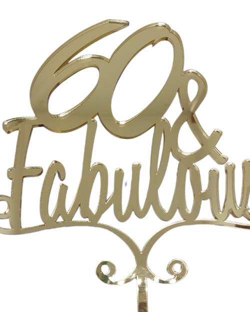 60 & Fabulous Cake Topper – Gold