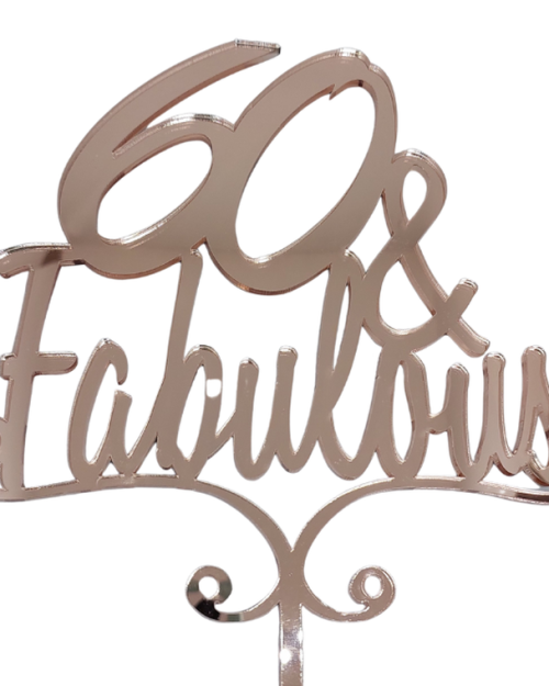 60 & Fabulous Cake Topper – Rose Gold