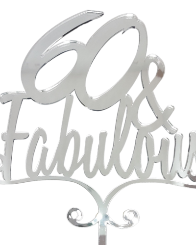 60 & Fabulous Cake Topper – Silver