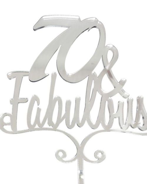 70 & Fabulous Cake Topper – Silver