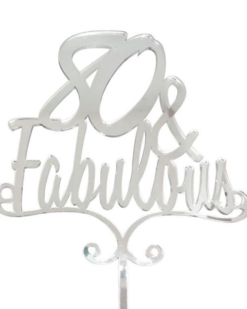 80 & Fabulous Cake Topper – Silver