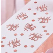 Hello 40 Rose Gold Confetti