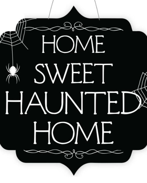Home Sweet Haunted Home Sign
