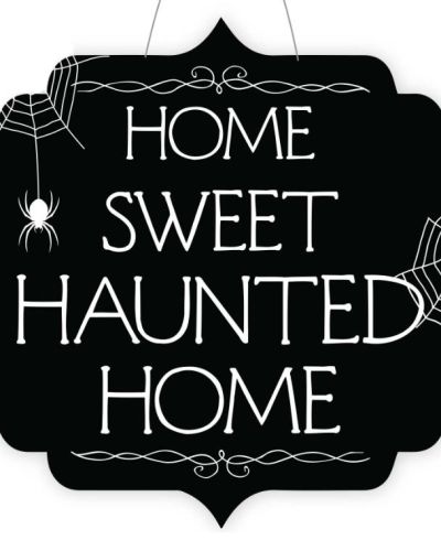 Home Sweet Haunted Home Sign