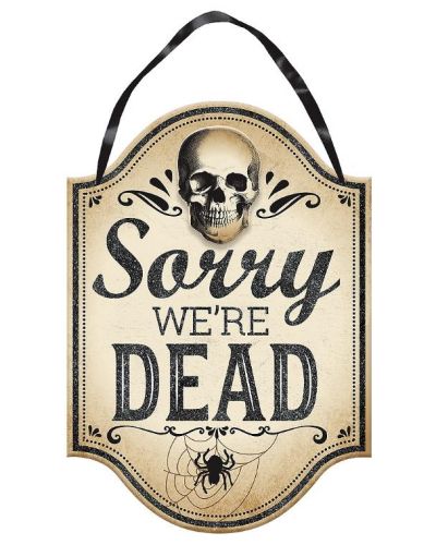 Sorry We’re Dead Hanging Sign